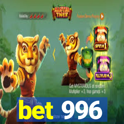 bet 996