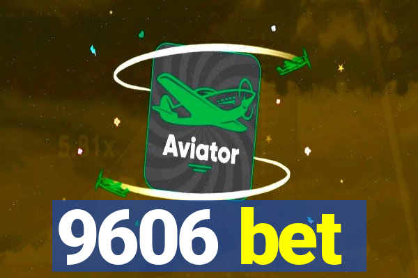 9606 bet