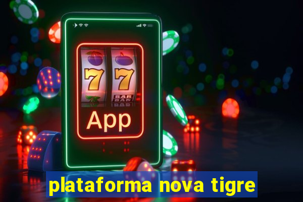 plataforma nova tigre