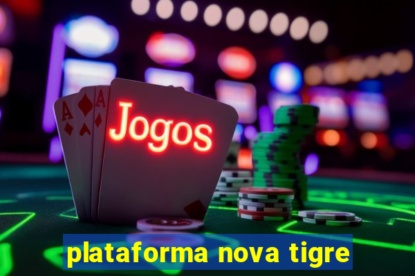 plataforma nova tigre