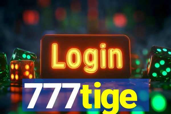 777tige