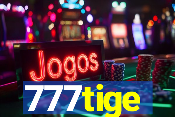 777tige