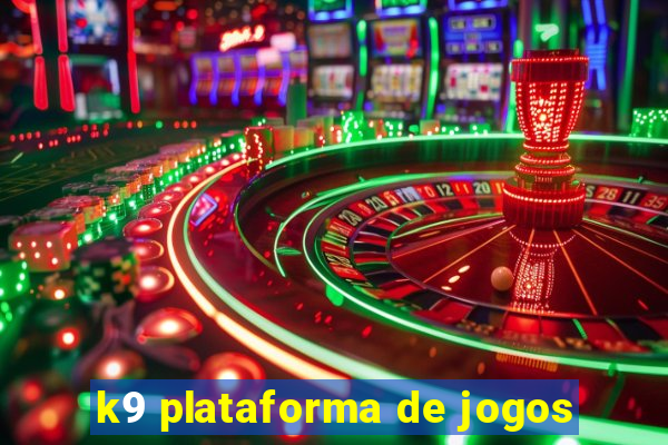 k9 plataforma de jogos