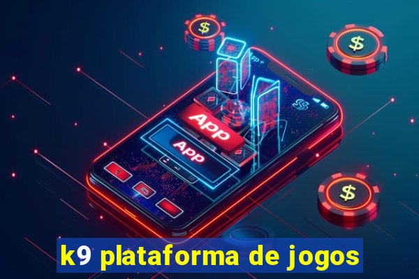 k9 plataforma de jogos