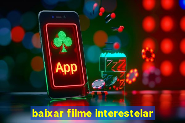 baixar filme interestelar