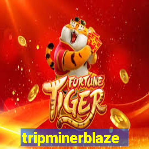 tripminerblaze