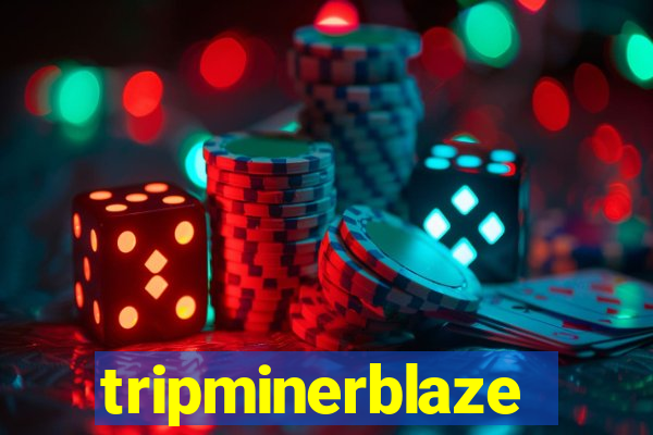 tripminerblaze