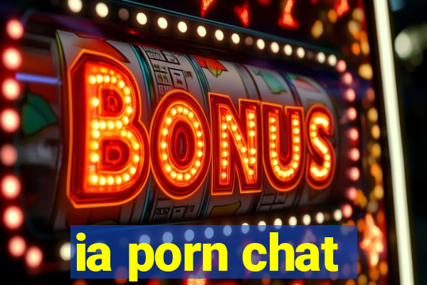 ia porn chat