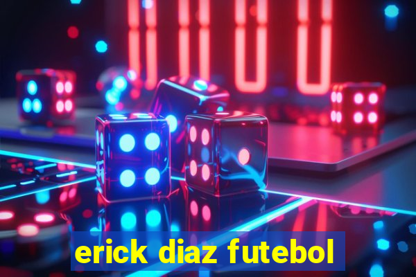 erick diaz futebol