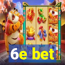 6e bet