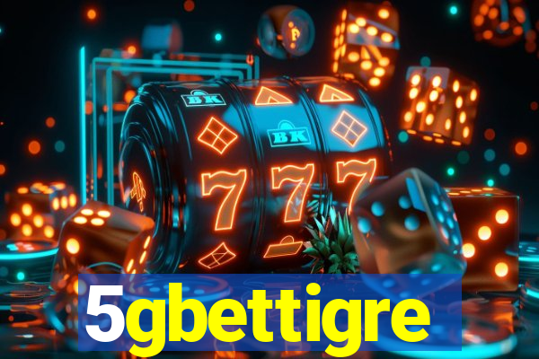 5gbettigre