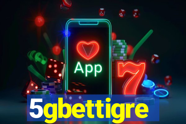 5gbettigre