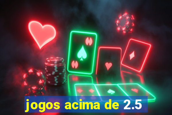 jogos acima de 2.5