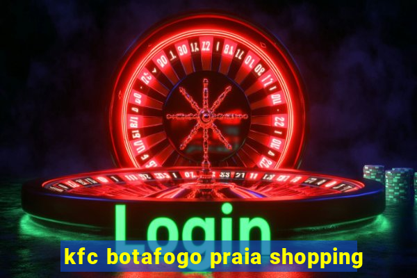 kfc botafogo praia shopping