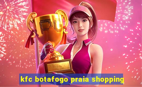 kfc botafogo praia shopping