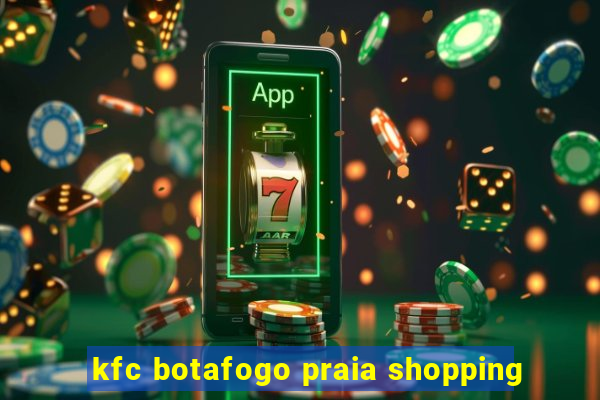 kfc botafogo praia shopping