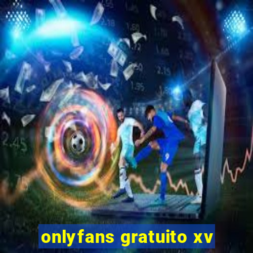 onlyfans gratuito xv