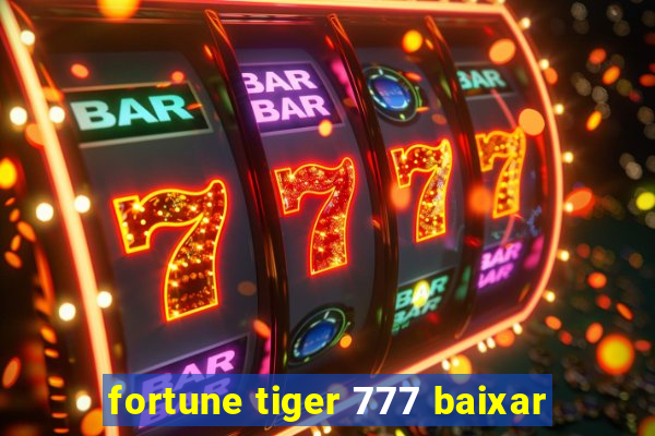 fortune tiger 777 baixar