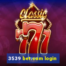 3539 bet.com login