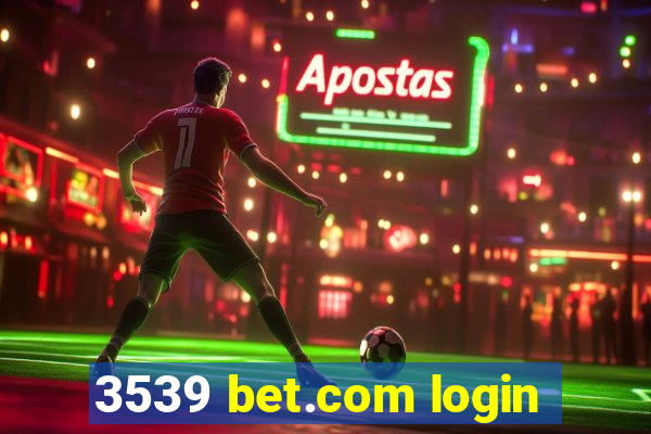 3539 bet.com login