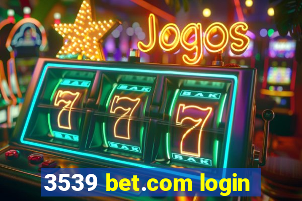 3539 bet.com login