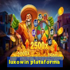 luxowin plataforma