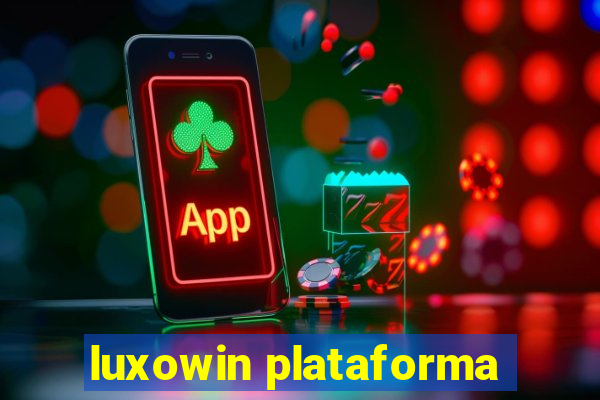 luxowin plataforma