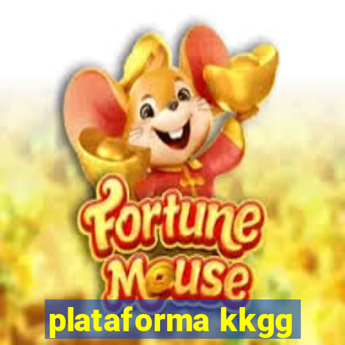 plataforma kkgg