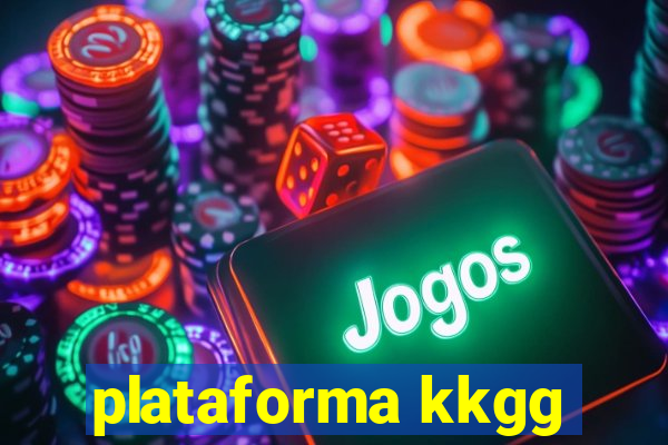 plataforma kkgg