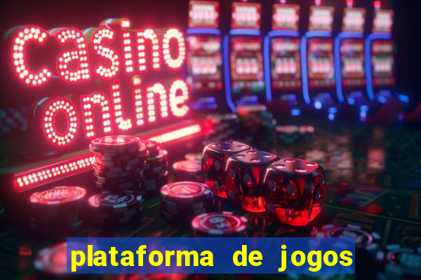 plataforma de jogos chinesa confiável