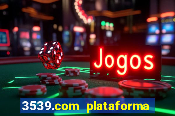 3539.com plataforma de jogos