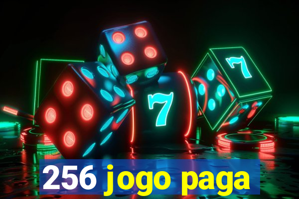 256 jogo paga