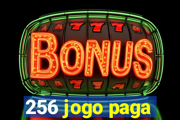 256 jogo paga