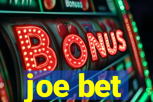 joe bet