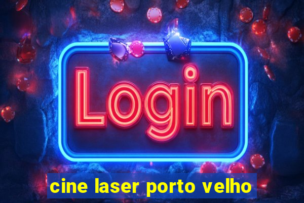 cine laser porto velho