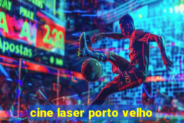 cine laser porto velho