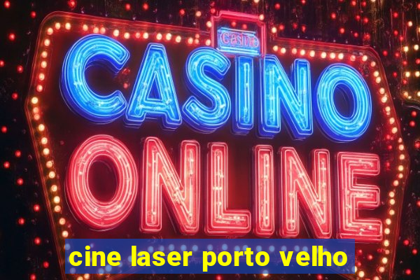 cine laser porto velho