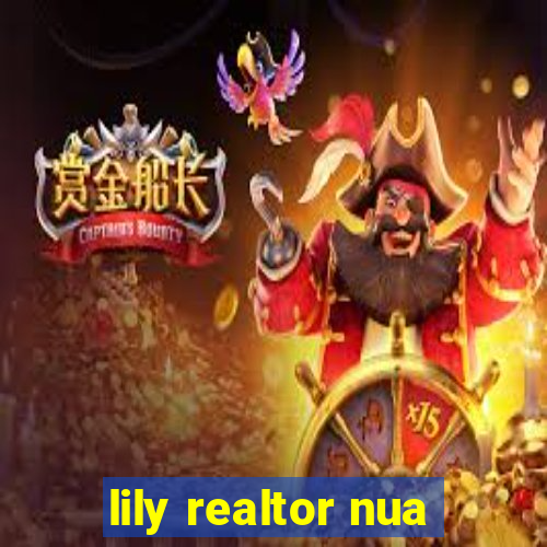 lily realtor nua