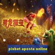 pixbet aposta online