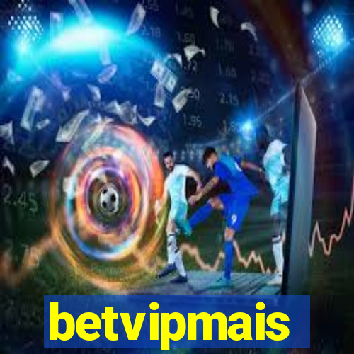 betvipmais