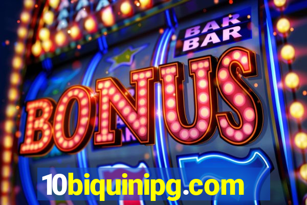 10biquinipg.com