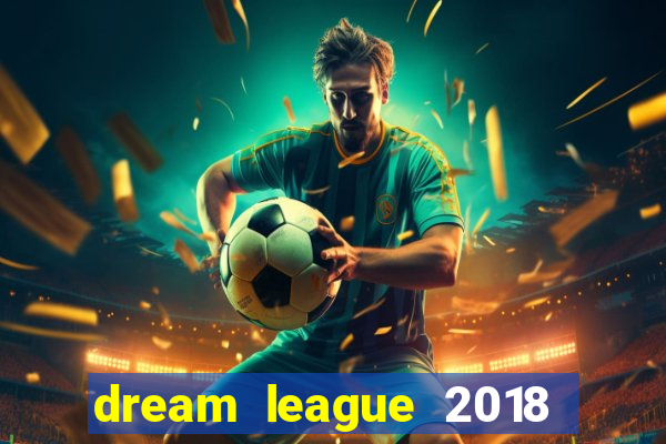 dream league 2018 dinheiro infinito