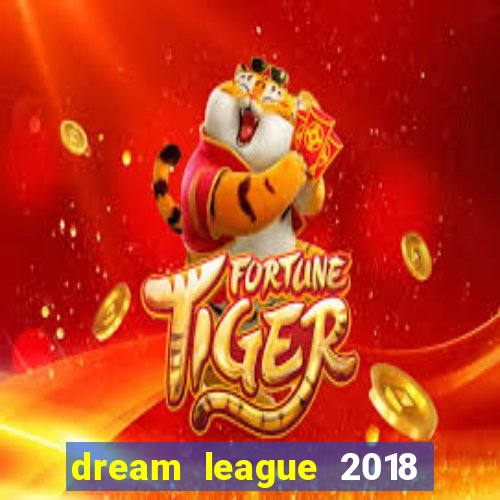 dream league 2018 dinheiro infinito