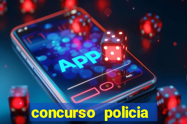 concurso policia civil bahia