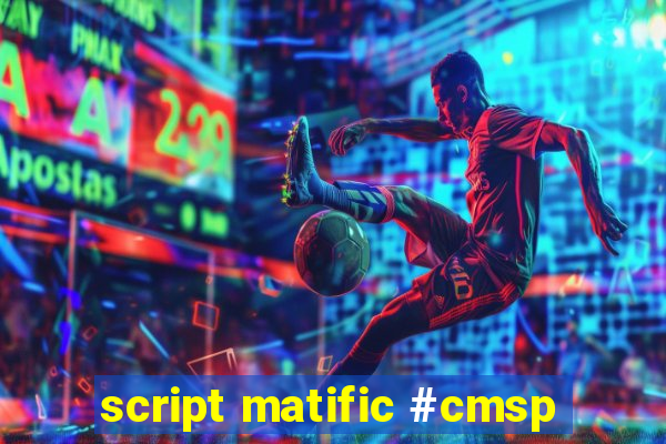 script matific #cmsp