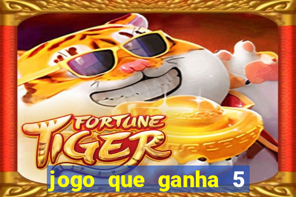 jogo que ganha 5 reais no cadastro