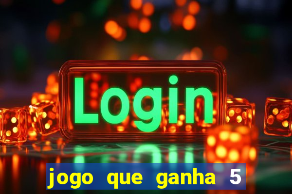 jogo que ganha 5 reais no cadastro