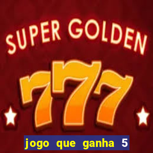 jogo que ganha 5 reais no cadastro