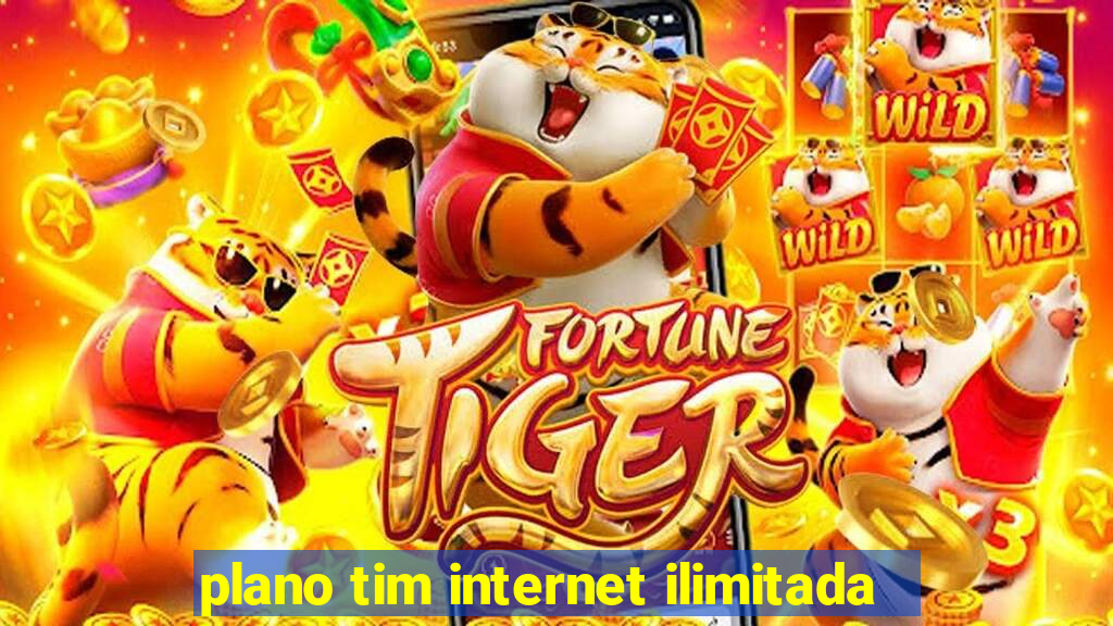 plano tim internet ilimitada