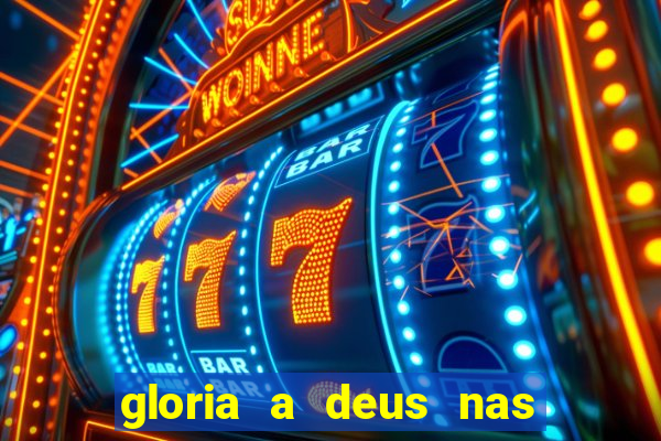 gloria a deus nas alturas cifra